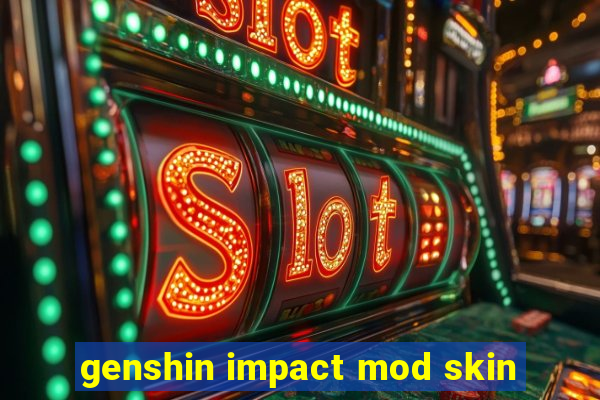 genshin impact mod skin